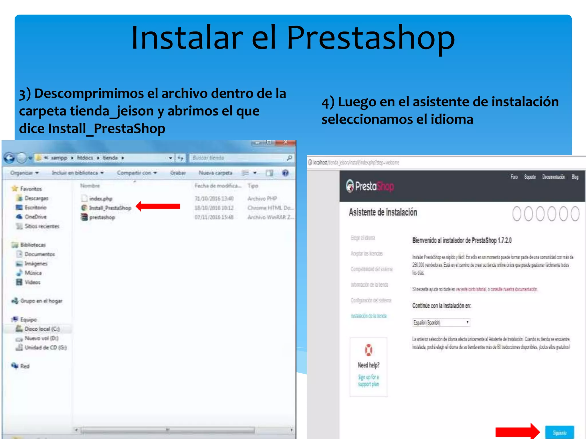 Instalar el Prestashop
3) Descomprimimos el archivo dentro de la
carpeta tienda_jeison y abrimos el que
dice Install_PrestaShop
4) Luego en el asistente de instalación
seleccionamos el idioma
 