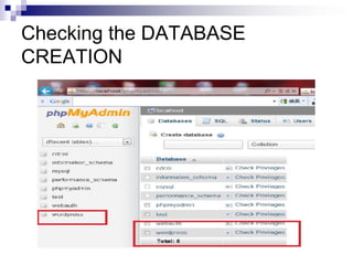 Checking the DATABASE
CREATION
 
