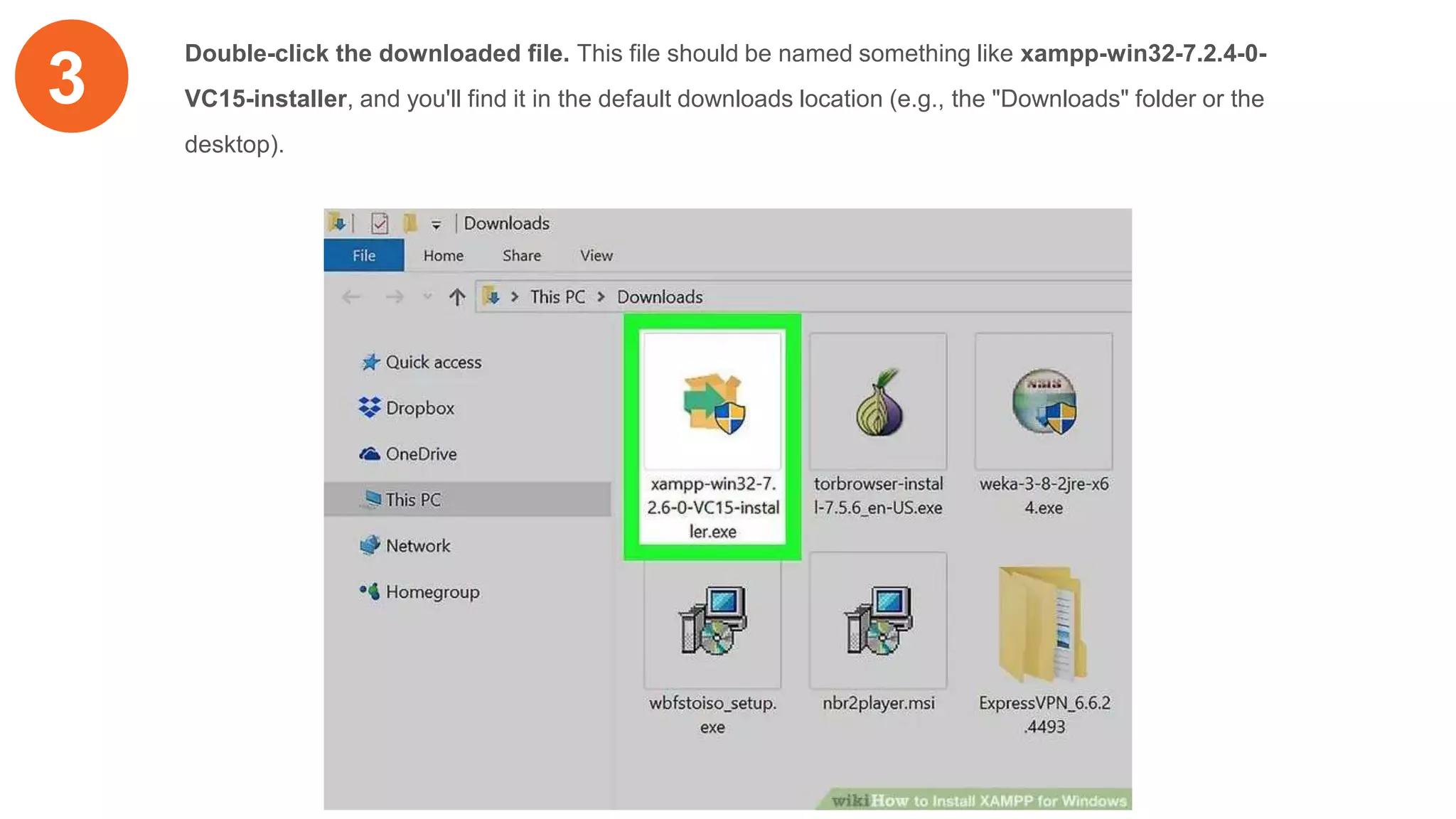 3
Double-click the downloaded file. This file should be named something like xampp-win32-7.2.4-0-
VC15-installer, and you'll find it in the default downloads location (e.g., the "Downloads" folder or the
desktop).
 