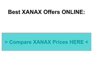 Best XANAX Offers ONLINE:




> Compare XANAX Prices HERE <
 