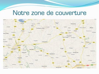 Notre zone de couverture
 