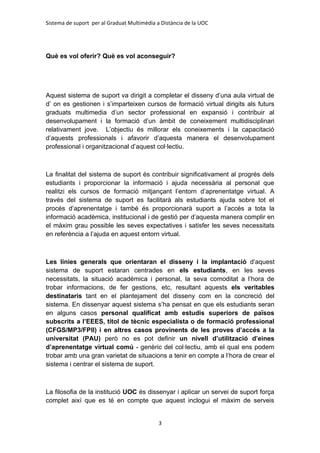 Sistema de suport per al Graduat Multimèdia a Distància de la UOC




Què es vol oferir? Què es vol aconseguir?




Aquest...