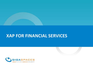 XAP FOR FINANCIAL SERVICES
 