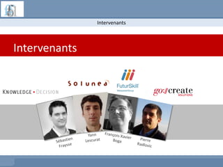 Intervenants
Intervenants
 