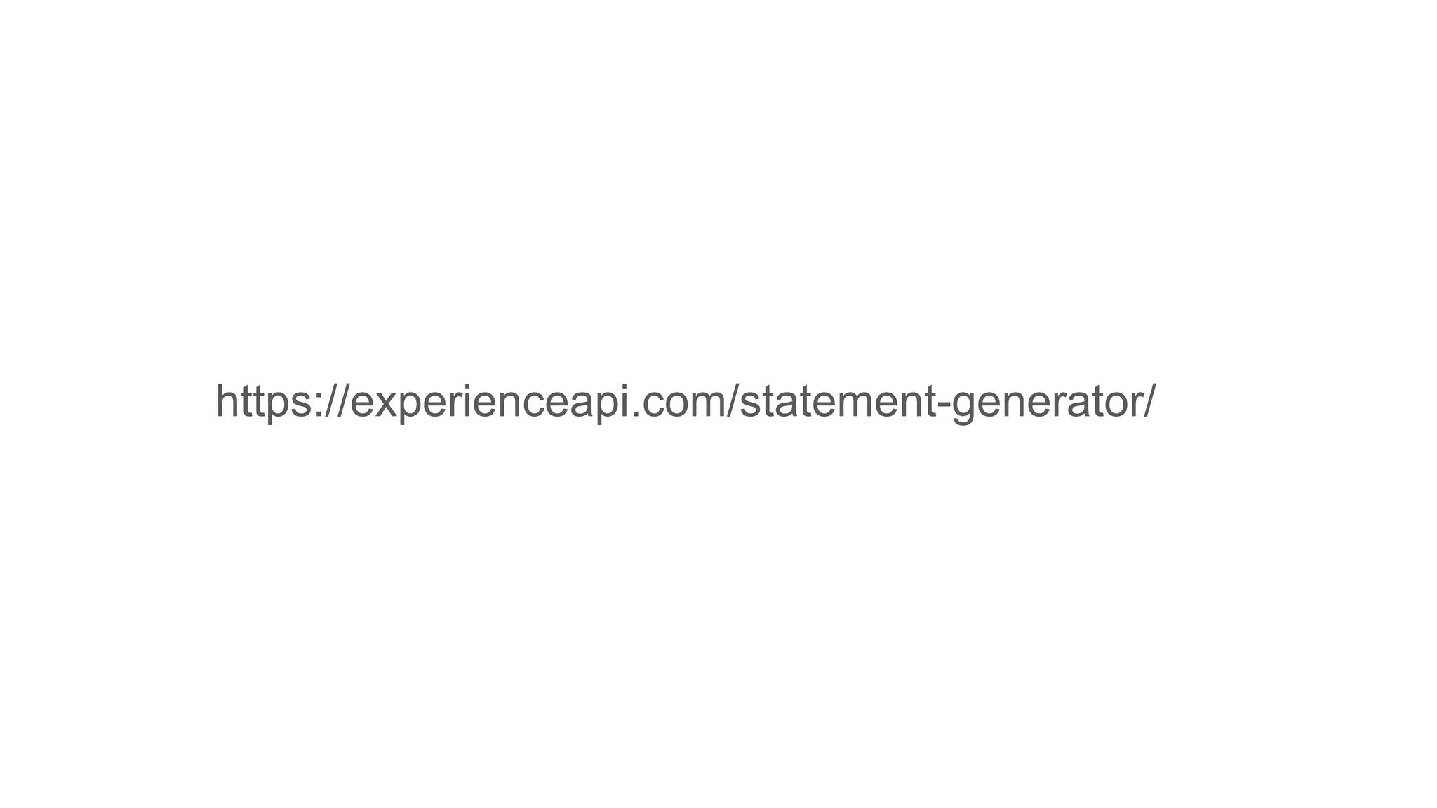 https://experienceapi.com/statement-generator/
 