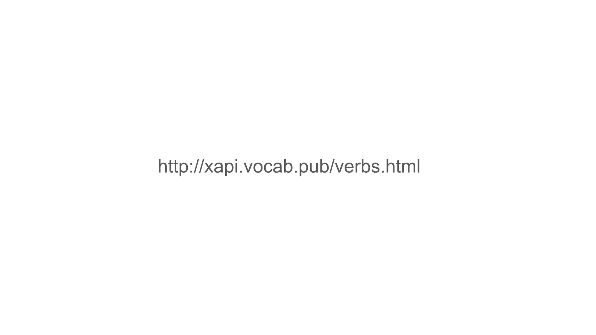 http://xapi.vocab.pub/verbs.html
 