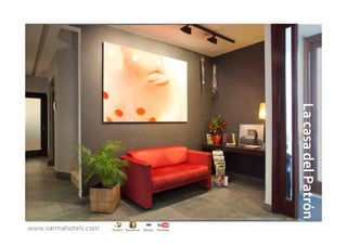 La casa del Patrón
www.xarmahotels.com
 