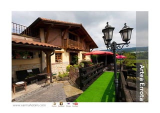 Artea Errota
www.xarmahotels.com
 