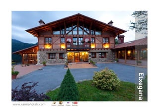 Etxegana
www.xarmahotels.com
 