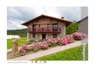 Etxegorri
www.xarmahotels.com
 