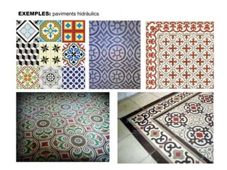EXEMPLES:  paviments hidràulics 