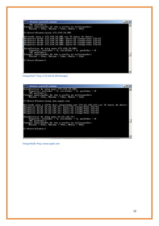 Fotografia27: Ping a 173.194.34.209 (Google)

Fotografia28: Ping a www.apple.com

12

 