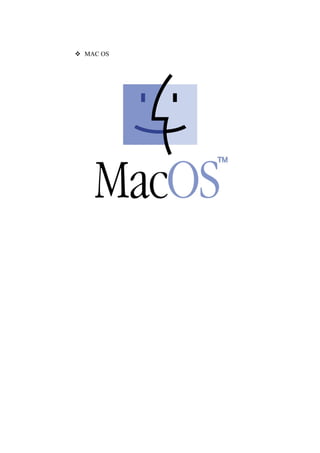  MAC OS
 