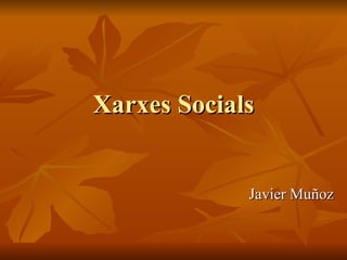 Xarxes Socials Javier Muñoz 