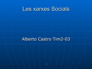 Les xarxes Socials Alberto Castro Tim2-03 
