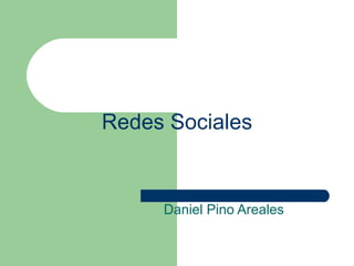Redes Sociales Daniel Pino Areales 