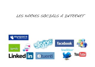 LES XARXES SOCIALS A INTERNET!
 