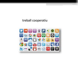 treball cooperatiu
 