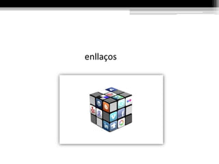 enllaços
 