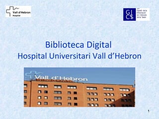 Biblioteca Digital  Hospital Universitari Vall d’Hebron 