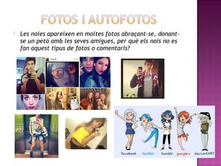 

Les noies apareixen en moltes fotos abraçant-se, donantse un petó amb les seves amigues, per què els nois no es
fan aquest tipus de fotos o comentaris?

 