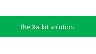 The Xatkit solution
 