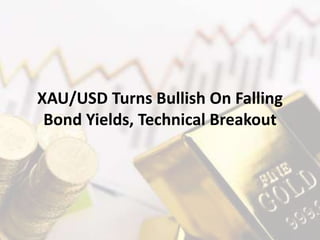 XAU/USD Turns Bullish On Falling
Bond Yields, Technical Breakout
 