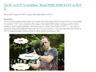 Xavc to fcp x workflow work pxw x200 xavc in fcp x 