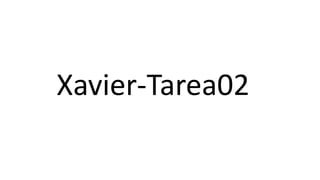 Xavier-Tarea02
 