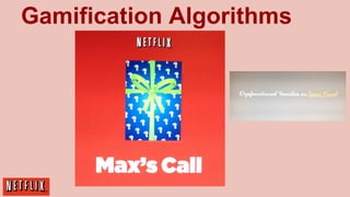 Gamification Algorithms

 