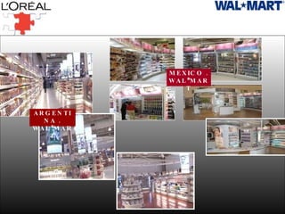 ARGENTINA . WAL*MART MEXICO . WAL*MART 