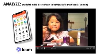 ANALYZE: Students make a screencast to demonstrate their critical thinking
 