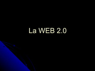 La WEB 2.0 