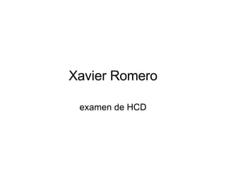 Xavier Romero examen de HCD 