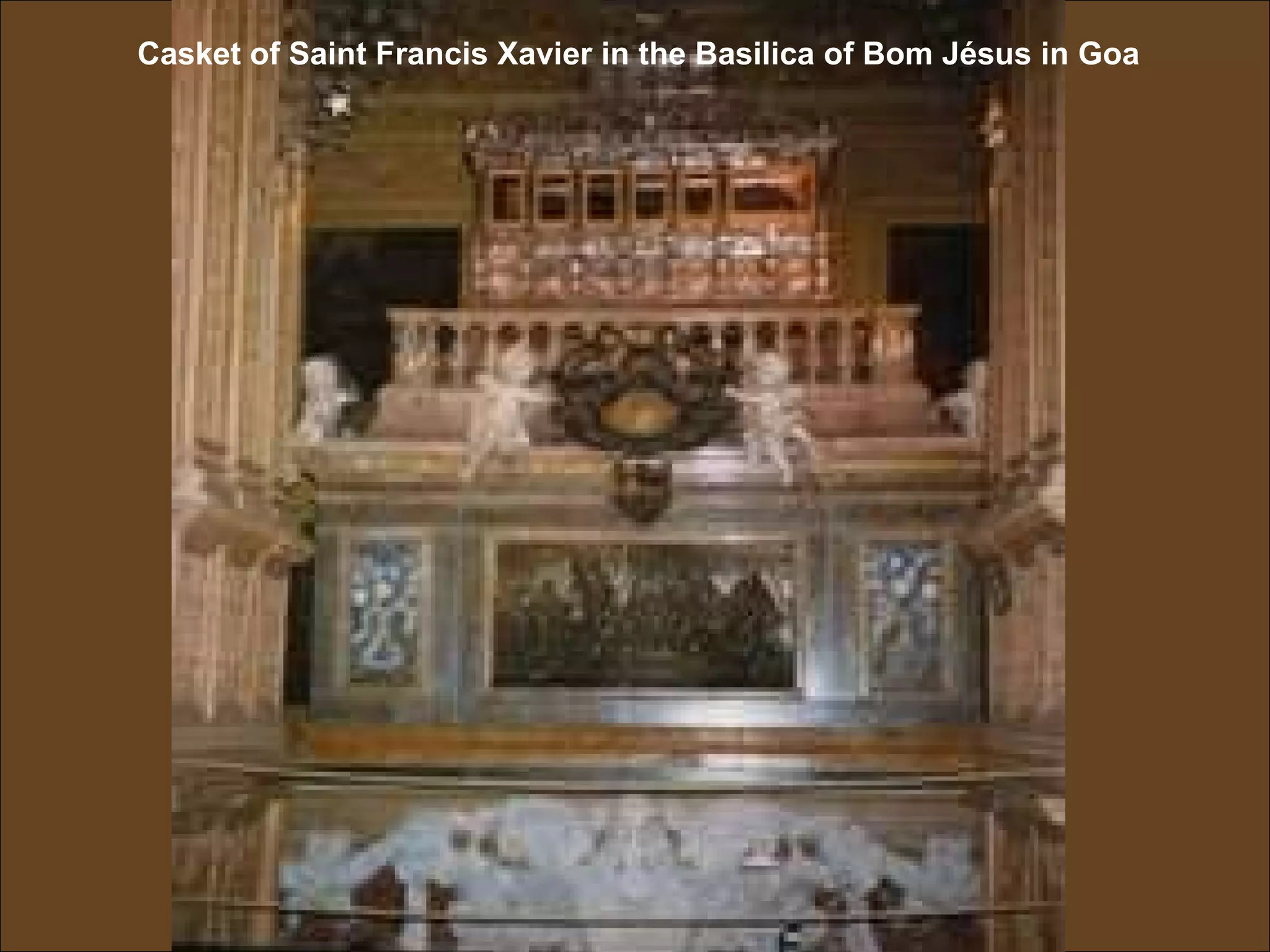 Casket of Saint Francis Xavier in the Basilica of Bom Jésus in Goa 