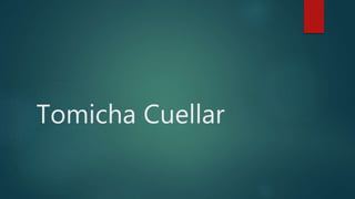 Tomicha Cuellar
 