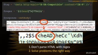 Photo by quattrostagioni // cc by 2.0 // https://flic.kr/p/aGjVq8
1.Don’t parse HTML with regex
2.Solve problems the right way @colinodell
 