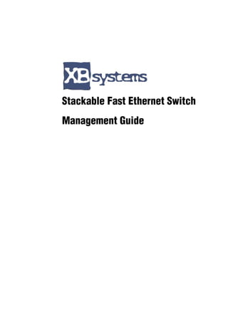 Stackable Fast Ethernet Switch
Management Guide
 