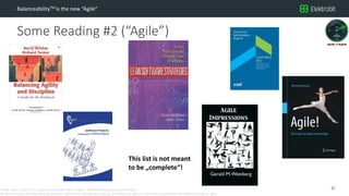 CC SSE Much | 2016-11-15 | Agile in Automotive 2016 | Public | © Elektrobit Automotive GmbH 2016.
All rights reserved, also regarding any disposal, exploitation, reproduction, editing, distribution, as well as in the event of applications for industrial property rights.
Some Reading #2 (“Agile”)
BalanceabilityTM is the new “Agile”
22
This list is not meant
to be „complete“!
 