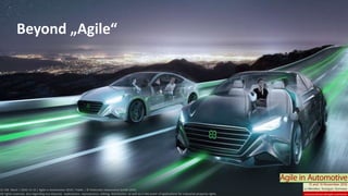 CC SSE Much | 2016-11-15 | Agile in Automotive 2016 | Public | © Elektrobit Automotive GmbH 2016.
All rights reserved, also regarding any disposal, exploitation, reproduction, editing, distribution, as well as in the event of applications for industrial property rights.
Beyond „Agile“
CC SSE Much | 2016-11-15 | Agile in Automotive 2016 | Public | © Elektrobit Automotive GmbH 2016.
All rights reserved, also regarding any disposal, exploitation, reproduction, editing, distribution, as well as in the event of applications for industrial property rights.
 