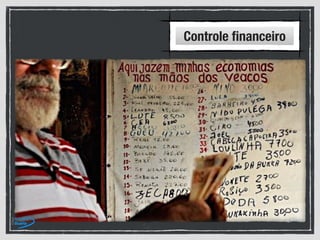 Controle ﬁnanceiro
 