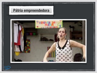 Pátria empreendedora
 