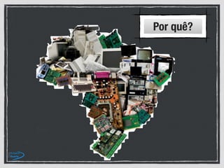 Por quê?
 