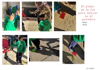 E l p o d e r
d e l a l u z
p a r a e d u c a r
e n e l
a s o m b r o
REGGIO-
EMILIA.
LOLI JIMÉNEZ
 