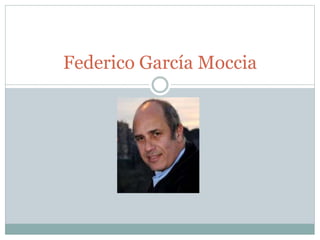 Federico García Moccia 
 