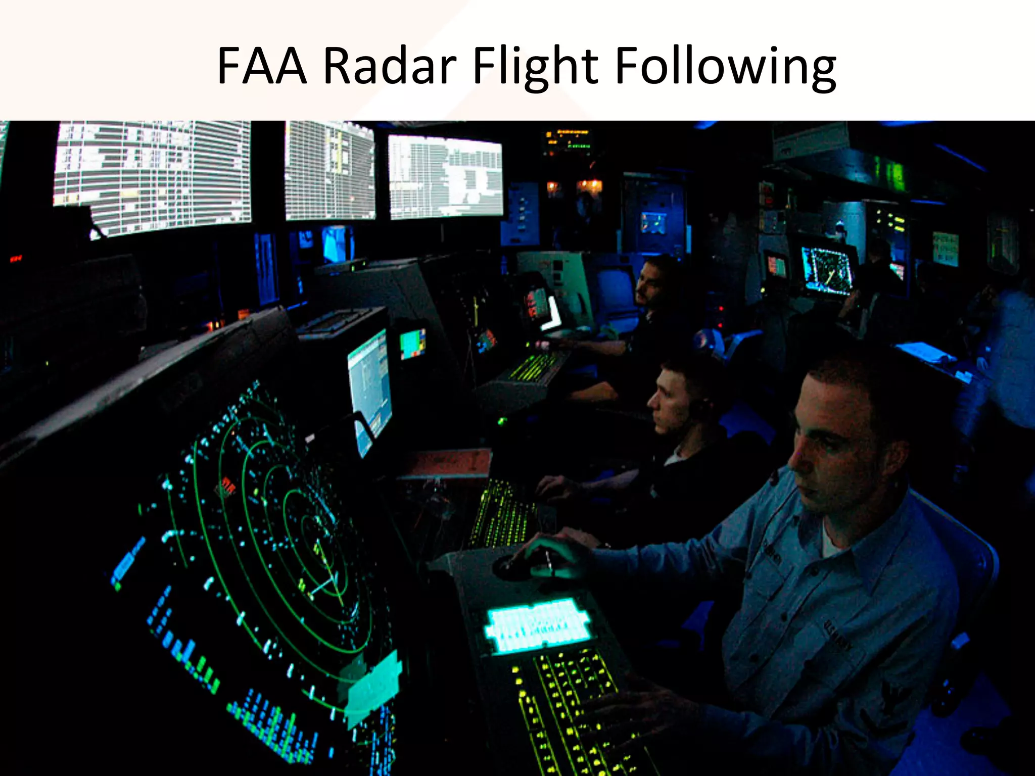 FAA	Radar	Flight	Following	
 