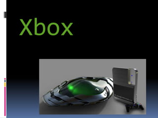 Xbox
 