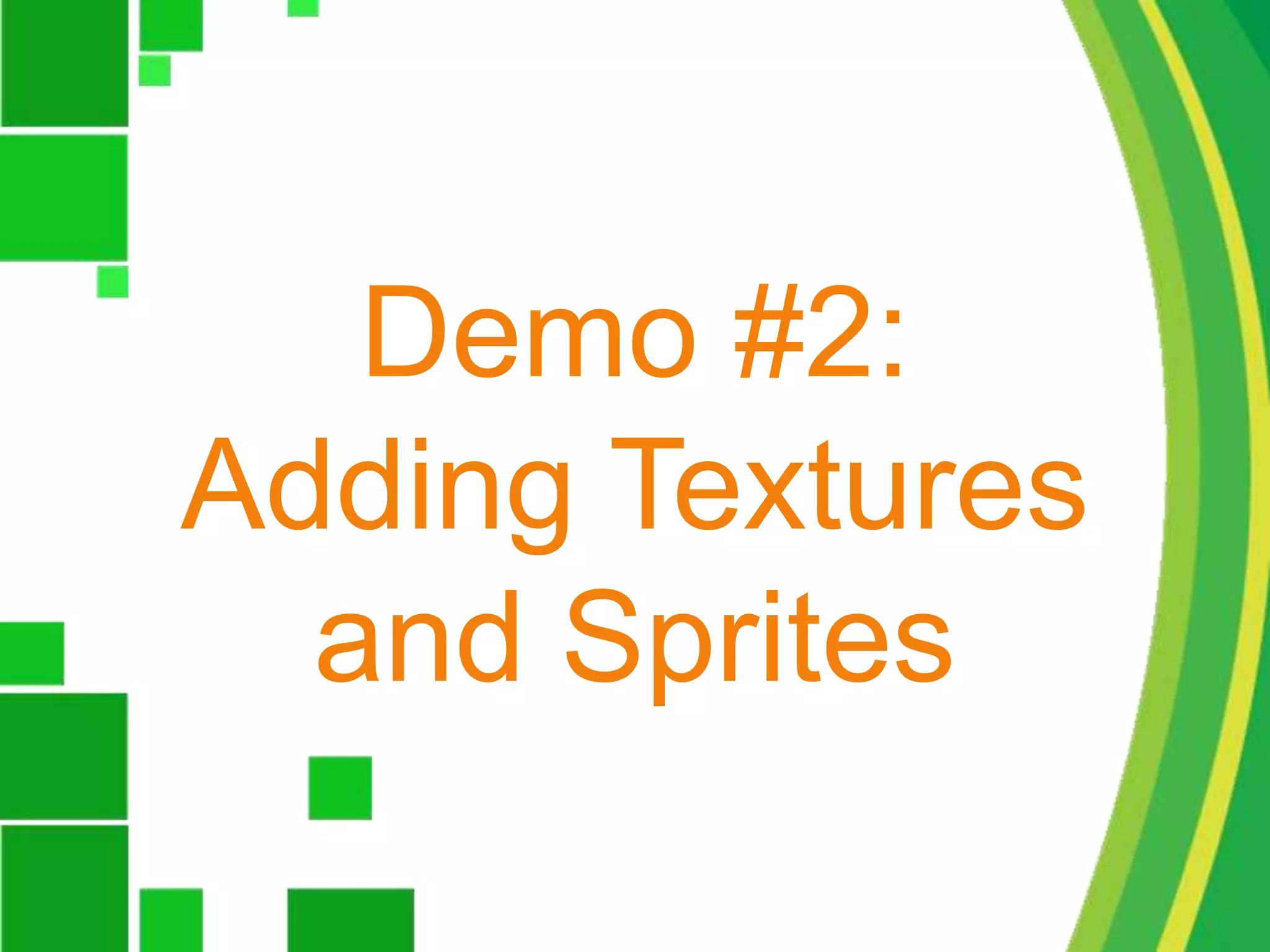 Demo #2:Adding Textures and Sprites