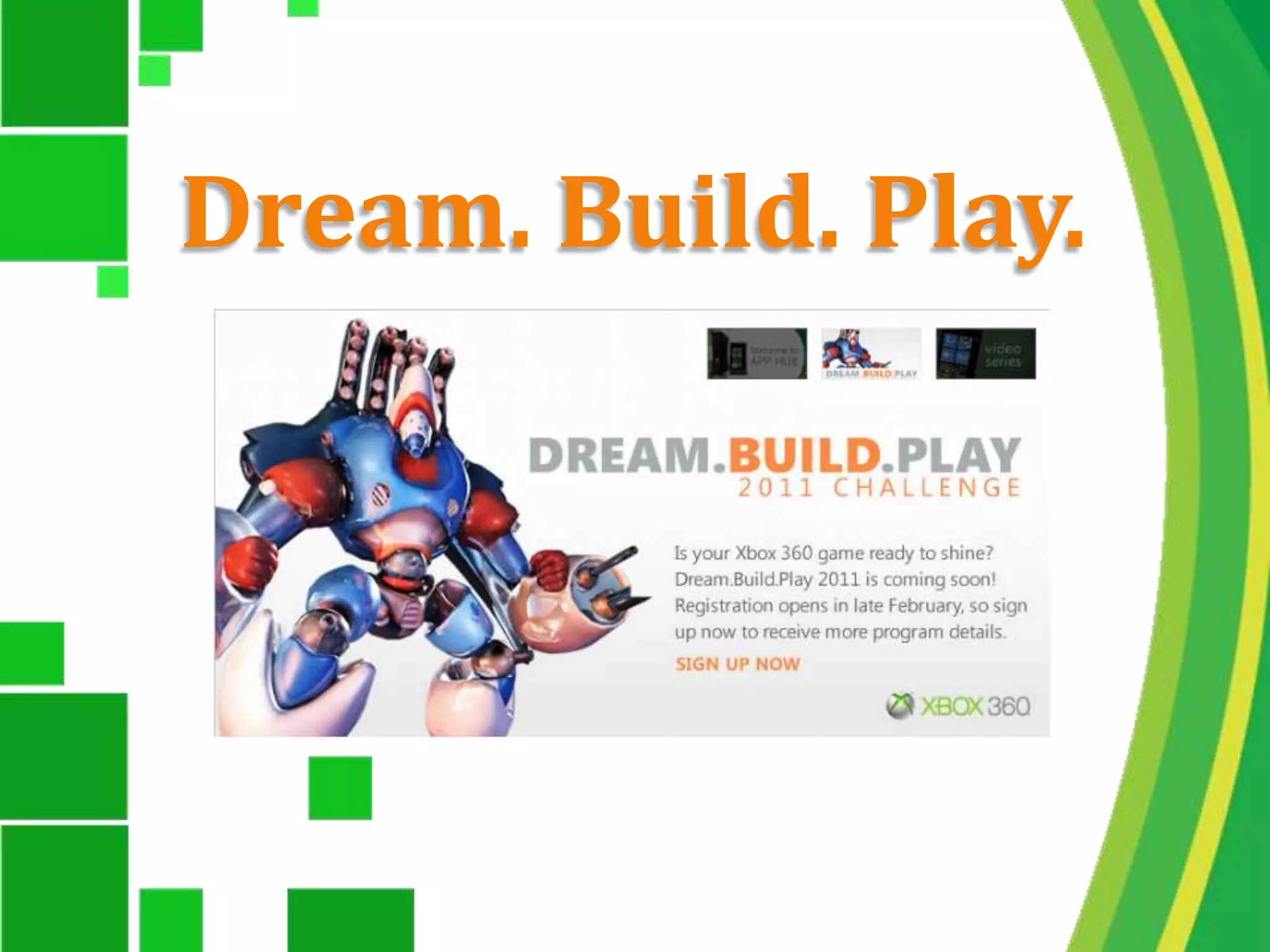 Dream. Build. Play.