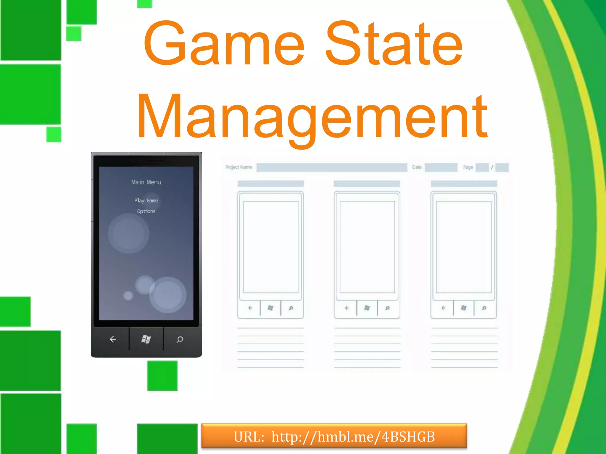 Game State ManagementURL:  http://hmbl.me/4BSHGB